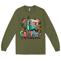 Army Green camping is my happy place Long Sleeve Tee - RanaPortraitStore