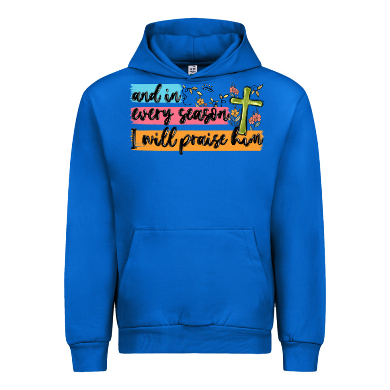 And In Every Season I Will Praise Him Urban Hoodie by MaliasSmallBusiness | Teevron