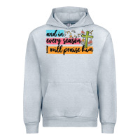 Heather Grey and in every season i will praise him Urban Hoodie - MaliasSmallBusiness