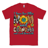 Red i have two titles mom and grandma and i rock them Classic Tee - Zillion Design Studio