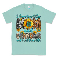 Seafoam i have two titles mom and grandma and i rock them Classic Tee - Zillion Design Studio
