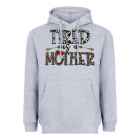 Heather Grey tired as a mother Heavyweight Hoodie - CowhideDigitalArt