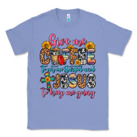 Colony Blue give me coffee to get me started and jesus to keep Classic Tee - Zillion Design Studio