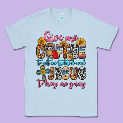 Give Me Coffee To Get Me Started And Jesus To Keep Classic Tee Designed By Zillion Design Studio