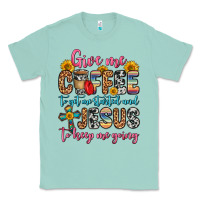 Seafoam give me coffee to get me started and jesus to keep Classic Tee - Zillion Design Studio