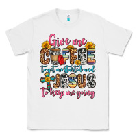White give me coffee to get me started and jesus to keep Classic Tee - Zillion Design Studio