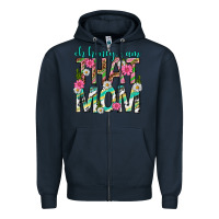 Oh Honey I Am That Mom Mothers Day Zipper Hoodie | Teevron