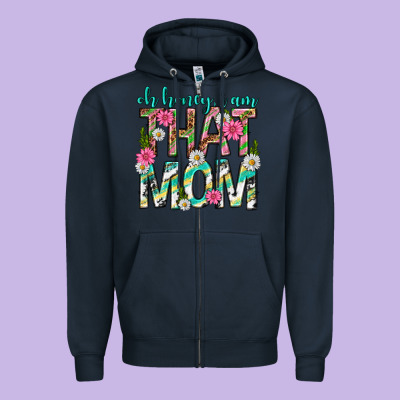 Oh Honey I Am That Mom Mothers Day Zipper Hoodie Designed By Texasbilliewilder