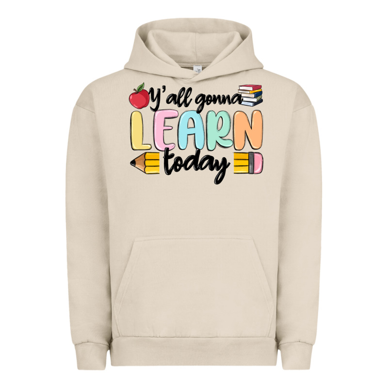 Y'all Gonna Learn Today Urban Hoodie by MaliasSmallBusiness | Teevron