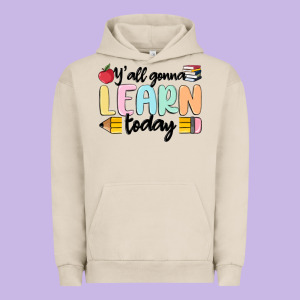 Y'all Gonna Learn Today Urban Hoodie Designed By Maliassmallbusiness