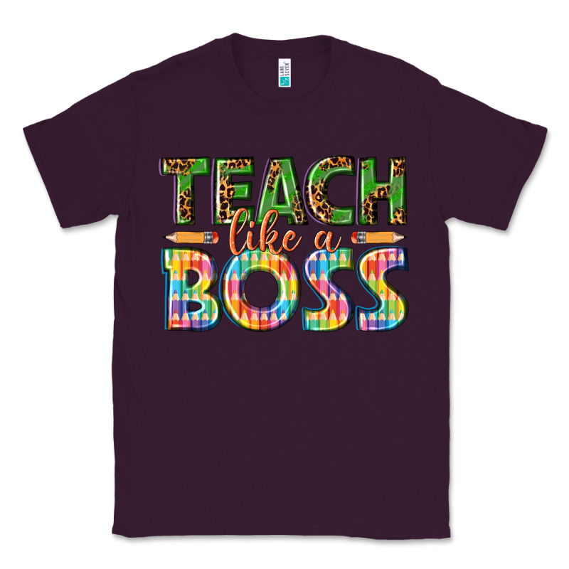 Teach Like A Boss Classic Tee by texasbilliewilder | Teevron