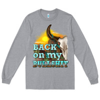 Heather Grey back on my bullshit Long Sleeve Tee - texasbilliewilder