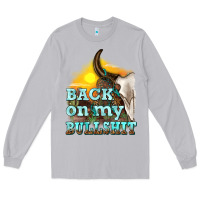 Moon Dust back on my bullshit Long Sleeve Tee - texasbilliewilder