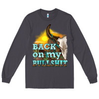 Smoke back on my bullshit Long Sleeve Tee - texasbilliewilder