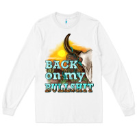 White back on my bullshit Long Sleeve Tee - texasbilliewilder