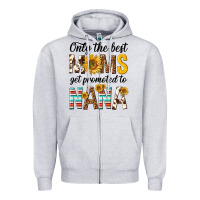 Heather Grey only the best moms get promoted to nana Zipper Hoodie - texasbilliewilder