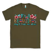 Army Green it s a beautiful day to leave me alone Classic Tee - Zillion Design Studio