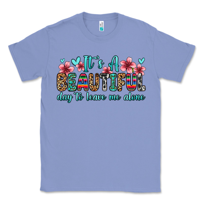 It S A Beautiful Day To Leave Me Alone Classic Tee by Zillion Design Studio | Teevron