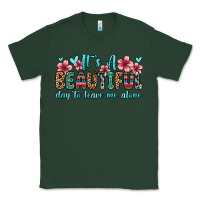 Sports Green it s a beautiful day to leave me alone Classic Tee - Zillion Design Studio