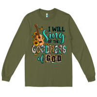 Army Green i will sing of the goodness of god Long Sleeve Tee - RanaPortraitStore