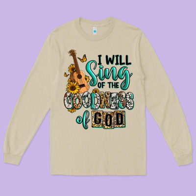 Long Sleeve Tee i will sing of the goodness of god