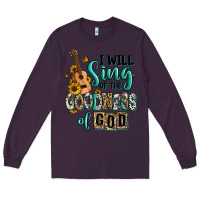 Plum i will sing of the goodness of god Long Sleeve Tee - RanaPortraitStore