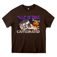 Chocolate Brown Dead Inside Caffeinated Heavy Core Tee - CowhideDigitalArt