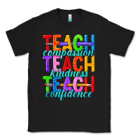 Black teach compassion teach kindness teach confidence Classic Tee - texasbilliewilder