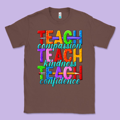 Teach Compassion Teach Kindness Teach Confidence Classic Tee Designed By Texasbilliewilder
