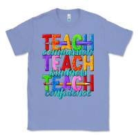 Colony Blue teach compassion teach kindness teach confidence Classic Tee - texasbilliewilder