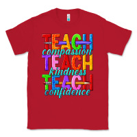 Red teach compassion teach kindness teach confidence Classic Tee - texasbilliewilder