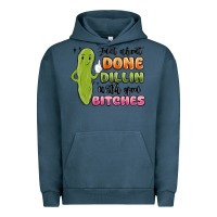 Just About Done Dillin With You Bitches Urban Hoodie | Teevron