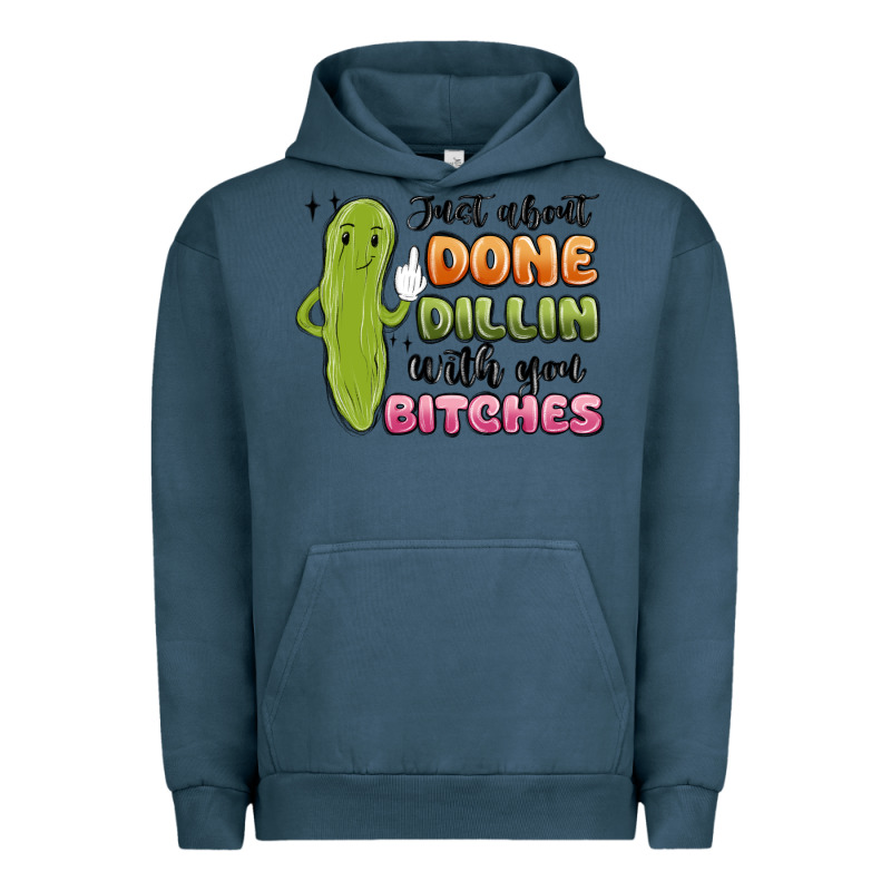 Just About Done Dillin With You Bitches Urban Hoodie by MaliasSmallBusiness | Teevron