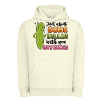 Pigment Pistachio just about done dillin with you bitches Urban Hoodie - MaliasSmallBusiness
