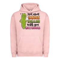 Pigment Salmon just about done dillin with you bitches Urban Hoodie - MaliasSmallBusiness
