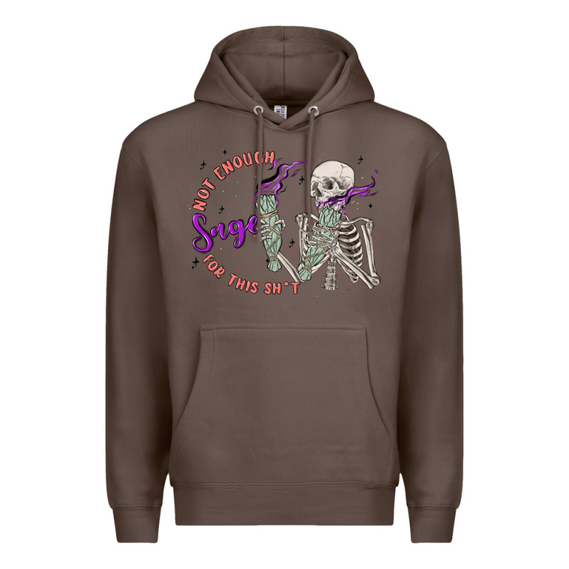 Not Enough Sage For This Sht Premium Hoodie by MaliasSmallBusiness | Teevron