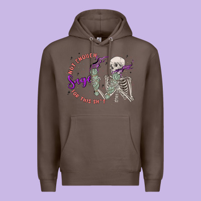Not Enough Sage For This Sht Premium Hoodie Designed By Maliassmallbusiness