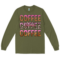 Army Green coffee coffee coffee lover Long Sleeve Tee - texasbilliewilder