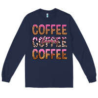Navy coffee coffee coffee lover Long Sleeve Tee - texasbilliewilder