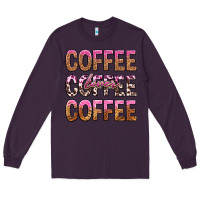 Plum coffee coffee coffee lover Long Sleeve Tee - texasbilliewilder