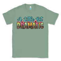 Sage a little bit dramatic Classic Tee - Zillion Design Studio