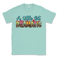 Seafoam a little bit dramatic Classic Tee - Zillion Design Studio