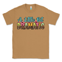 Toasted Coconut a little bit dramatic Classic Tee - Zillion Design Studio