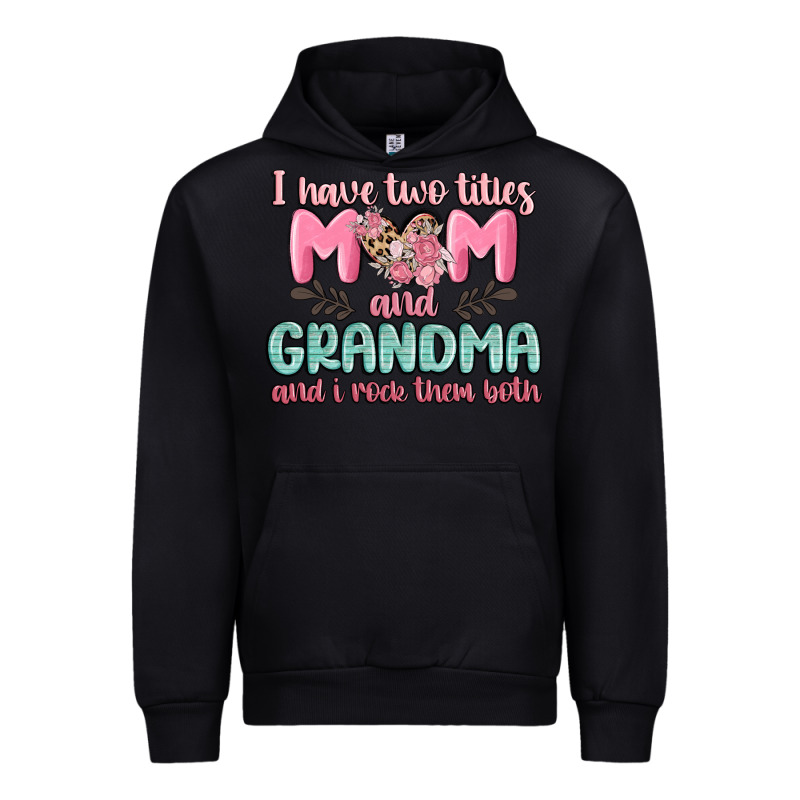 I Have Two Titles Mom And Grandma And I Rock Them Urban Hoodie by MaliasSmallBusiness | Teevron