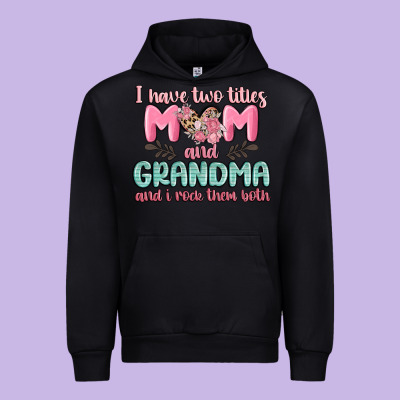 I Have Two Titles Mom And Grandma And I Rock Them Urban Hoodie Designed By Maliassmallbusiness