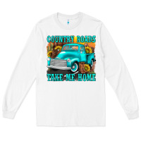 White country roads take me home western Long Sleeve Tee - texasbilliewilder