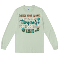 Matcha drink your coffee and handle your shit Long Sleeve Tee - texasbilliewilder