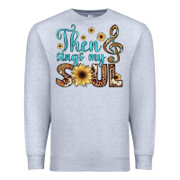 Heather Grey then sings my soul Premium Sweatshirt - JahusDesignShop
