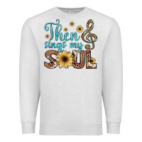 Oatmeal Heather then sings my soul Premium Sweatshirt - JahusDesignShop