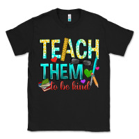 Black teach them to be kind Classic Tee - texasbilliewilder